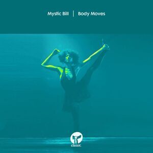 Mystic Bill - Body Moves  12-INCH SINGLE